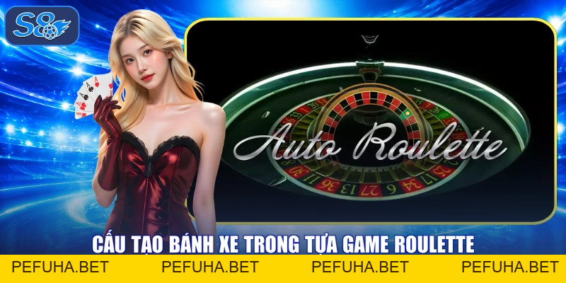 Roulette - Cơ Hội Trúng Thưởng 100% Cho Hội Viên Mới S8