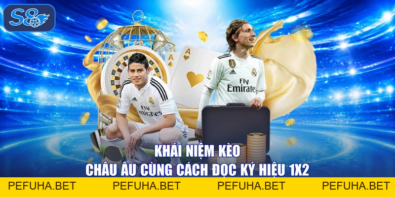 Kèo Châu Âu - Dự Đoán Đúng Nhận Quà Khủng 500K Từ S8