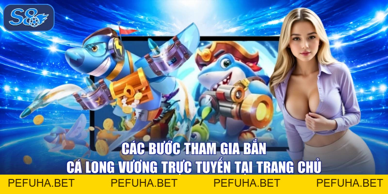 Bắn Cá Long Vương - Game Đồ Họa 3D Đỉnh Cao Nhất Tại S8