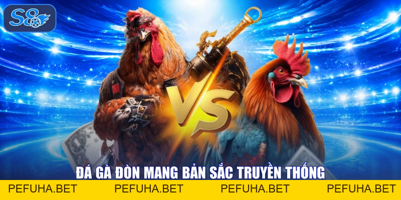Đá Gà Đòn Đỉnh Cao, Chiến Kê Xông Pha Vang Danh Tự Hào!