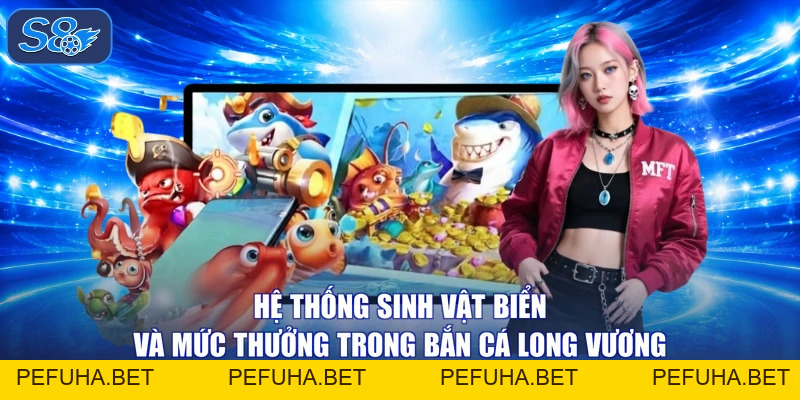 Bắn Cá Long Vương - Game Đồ Họa 3D Đỉnh Cao Nhất Tại S8