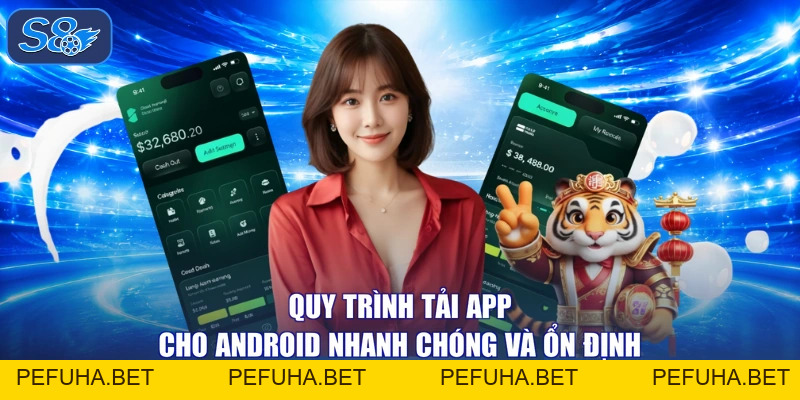 Tải App - Trải Nghiệm Cá Cược Đỉnh Cao Mượt Mà Cùng Với S8