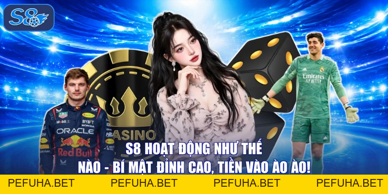 S8 Hoạt Động Như Thế Nào - Bí Mật Đỉnh Cao, Tiền Vào Ào Ào!