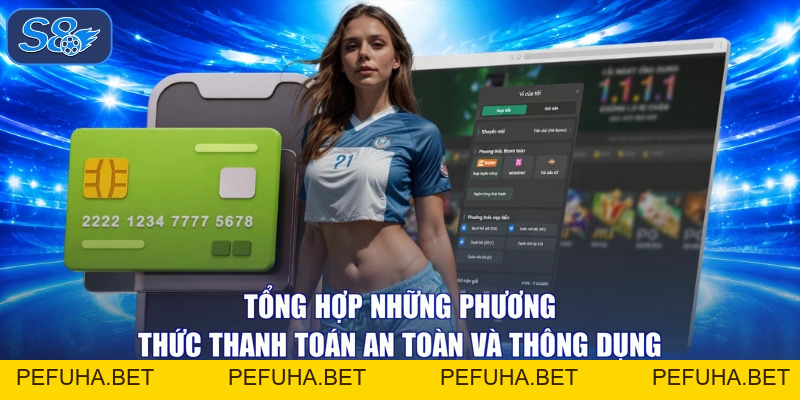 Phương Thức Thanh Toán - Giao Dịch Bảo Mật An Toàn Tại S8